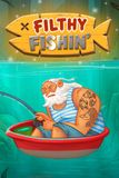 Filthy Fishin'