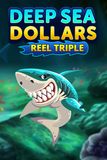 Deep Sea Dollars + Reel Triple