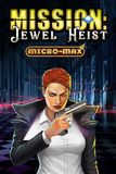 Mission Jewel Heist Micro-Max
